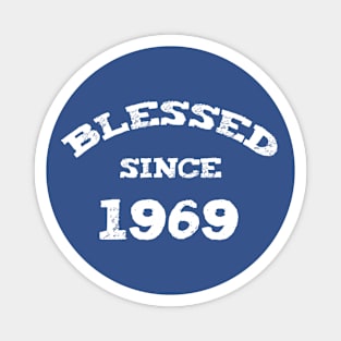 Blessed Since 1969 Cool Blessed Christian Birthday Magnet